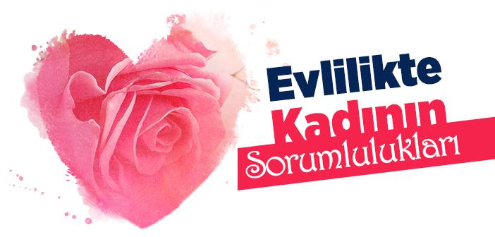 Evlilikte Kadının Sorumlulukları