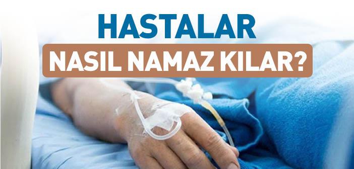 Hastalar Nasıl Namaz Kılar?