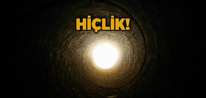 Hiçlik!