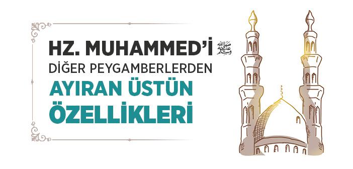 Hz. Muhammed’i (s.a.v) Diğer Peygamberlerden Ayıran Üstün Özellikleri