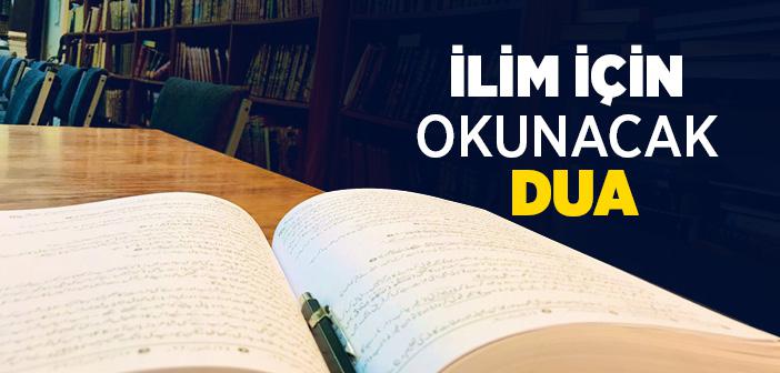 İlim İçin Okunacak Dua