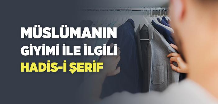 Müslümanın Giyimi ile İlgili Hadis