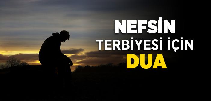 Nefsin Terbiyesi İçin Dua