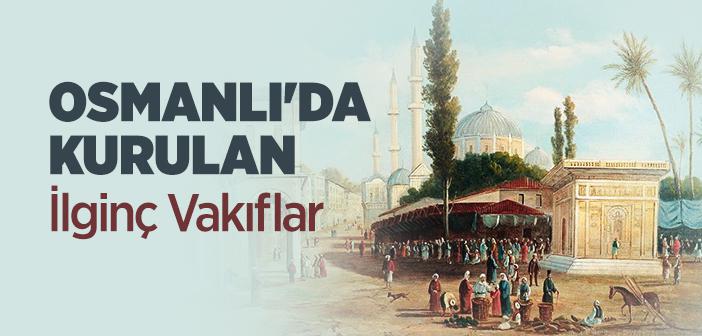 Osmanlı’da Vakıf Örnekleri