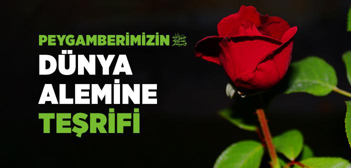 Peygamberimiz Ne Zaman Dünyaya Geldi?