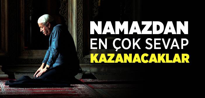 "Namazdan En Çok Sevap Kazanacak İnsanlar" Hadisi