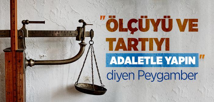 "Ölçüyü ve Tartıyı Adaletle Yapın" Ayeti
