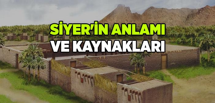 Siyer Nedir, Kaynakları Nelerdir?