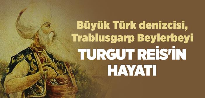 Turgut Reis Kimdir?