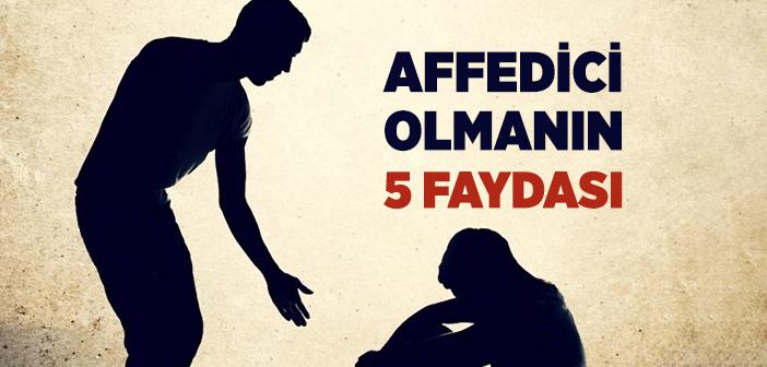 Affedici Olmanın Faydaları