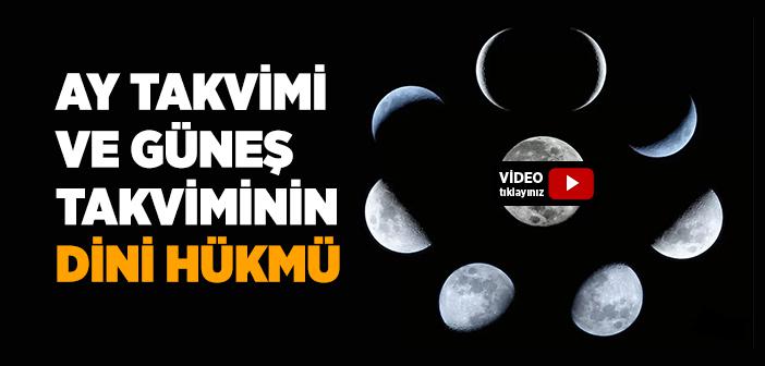 Ay Takvimi ve Güneş Takviminin Dini Hükmü Nedir?