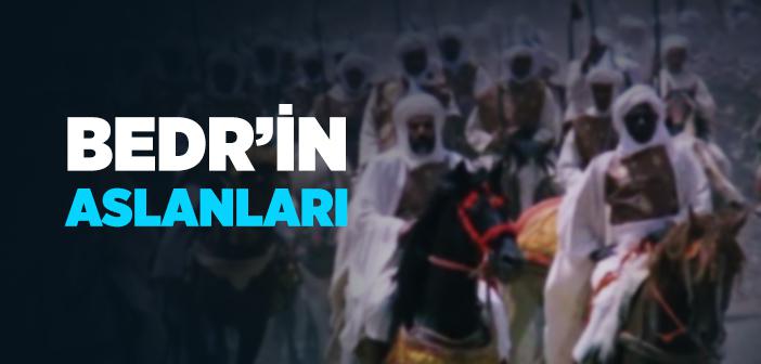 Bedr’in Aslanları