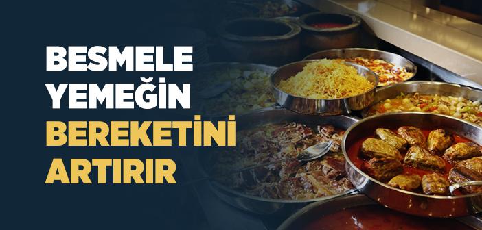 “Besmele Yemeğin Bereketini Artırır” Hadisi