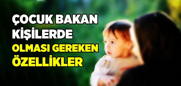 Çocuk Bakan Kişilerde Olması Gereken Özellikler