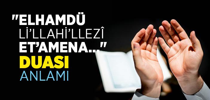 Elhamdülillahillezi Et Amena ve Sekana ve Cealena Müslimin Duası