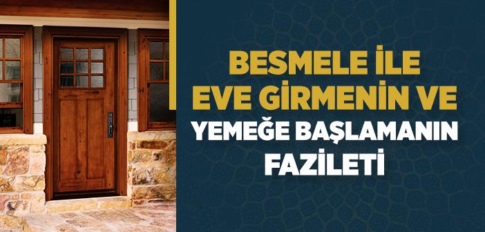 Eve Girerken ve Yemek Yerken Besmele Çekmenin Fazileti ile İlgili Hadis