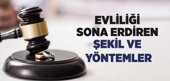 Evliliği Sona Erdiren Şekil ve Yöntemler