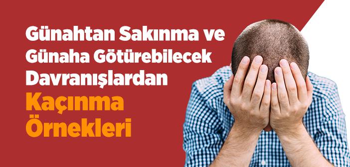 Günahtan Sakınma, Günaha Götürebilecek Davranışlardan Kaçınma ile İlgili Ayet ve Hadisler