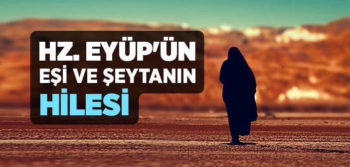 Hz. Eyüp'ün Eşi ve Şeytanın Hilesi