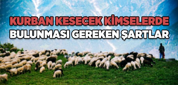 Kurban Kesecek Kimselerde Bulunması Gereken Şartlar