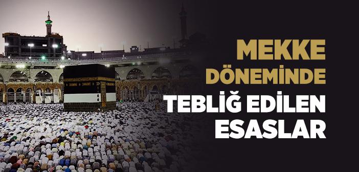 Mekke Döneminde Tebliğ Edilen Esaslar