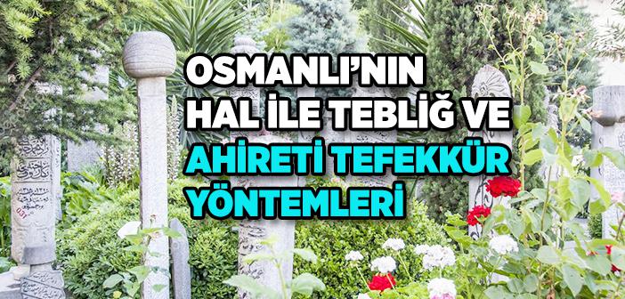 Osmanlı İnsanı Ölümü Nasıl Güzelleştirdi?