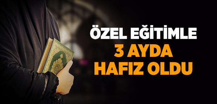 Özel Eğitimle 3 Ayda Hafız Oldu