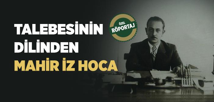 Talebesinin Dilinden Mahir İz Hoca