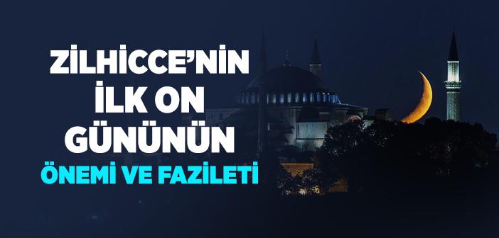 Zilhicce’nin İlk On Gününün Önemi ve Fazileti Nedir?