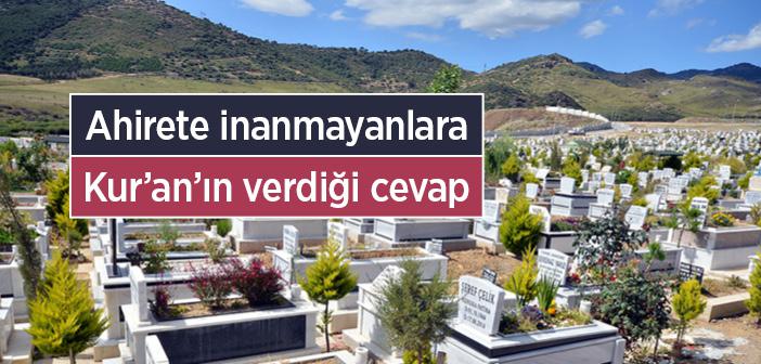 Ahirete İnanmayanlara Kur’an’da Nasıl Cevap Verilmiştir?