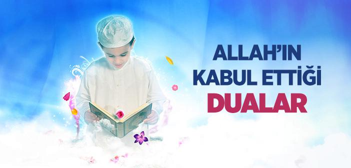 Allah’ın Kabul Ettiği Dualar