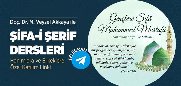 Doç. Dr. Muhammed Veysel Akkaya İle Telegram Üzerinden Şifa-i Şerif Okumaları