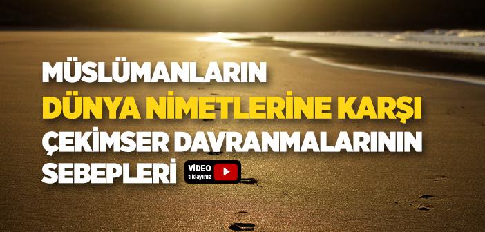 Dünya Nimetlerine Karşı Çekimser Kalmak