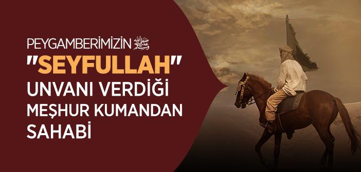 Halid Bin Velid (r.a.) Kimdir?