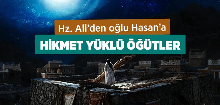 Hz. Ali’den (r.a.) Oğlu Hz. Hasan’a (r.a.) Öğütler