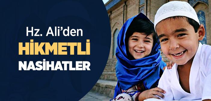 Hz. Ali’nin (r.a.) Hikmetli Nasihatleri