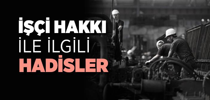 İşçi Hakkı İle İlgili Hadisler