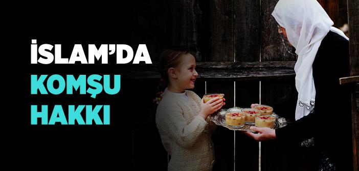 İslam’da Komşu Hakkı Nedir?