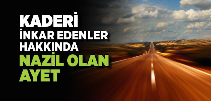 Kaderi İnkar Edenler Hakkında Nazil Olan Ayet
