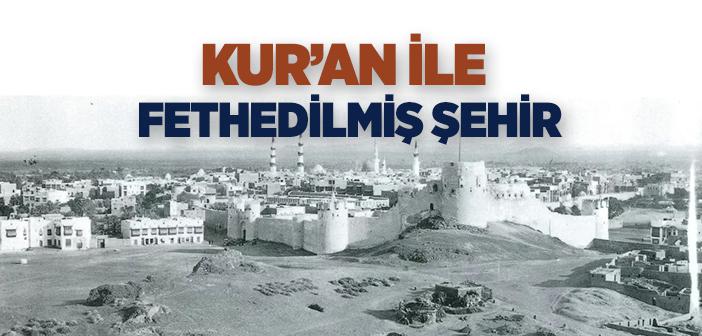 Kur’an ile Fethedilen Şehir