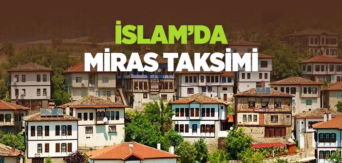 Miras Paylaşımı (Taksimi) Nasıl Yapılır?