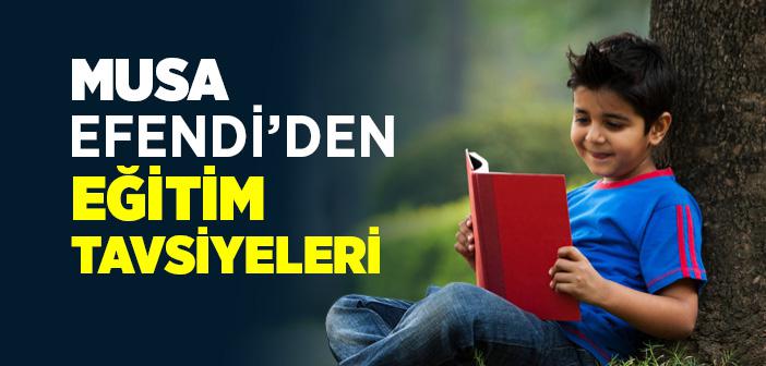 Musa Efendi’den Eğitim Tavsiyeleri