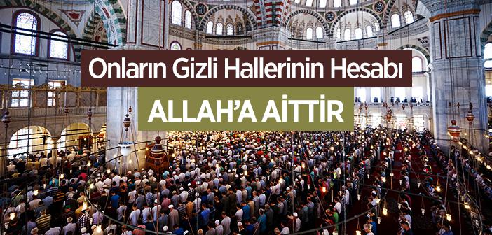 “Onların Gizli Hallerinin Hesabı Allah’a Aittir” Hadisi