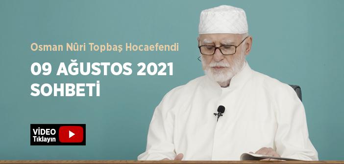 Osman Nûri Topbaş Hocaefendi 09 Ağustos 2021 Sohbeti