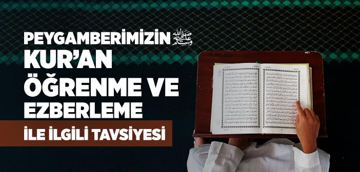 Peygamberimizin Kur’an Öğrenme ve Ezberleme İle İlgili Tavsiyesi
