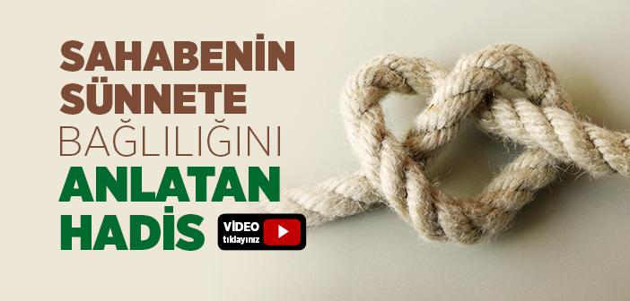 Sahabenin Sünnete Bağlılığını Anlatan Hadis