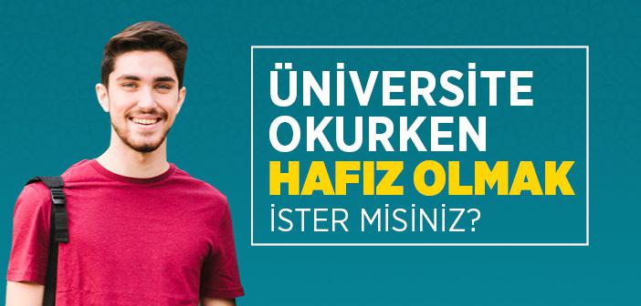 Üniversite İle Birlikte Hafızlık Eğitimi Fırsatı