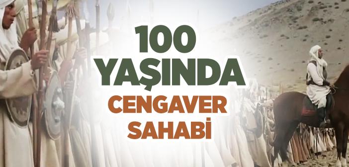 100 Yaşında Cengaver Sahabi