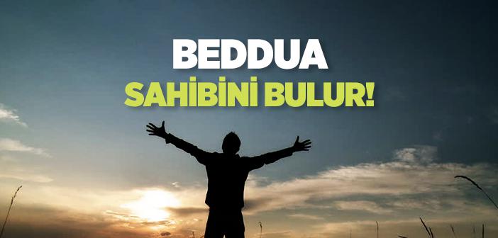 “Beddua Döner Dolaşır Sahibini Bulur” Hadisi