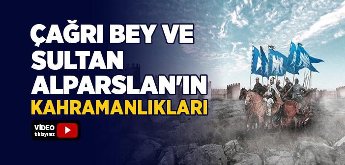 Çağrı Bey ve Sultan Alparslan'ın Kahramanlıkları